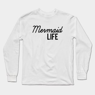 Mermaid Life Long Sleeve T-Shirt